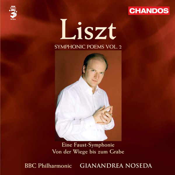 Gianandrea Noseda - Franz Liszt : Poèmes Symphoniques (Volume 2) : Eine Faust-Symphonie - Von der Wiege bis zum Grave Gianandrea Noseda - Franz Liszt : Poèmes Symphoniques (Volume 2) : Eine Faust-Symphonie - Von der Wiege bis zum Grave