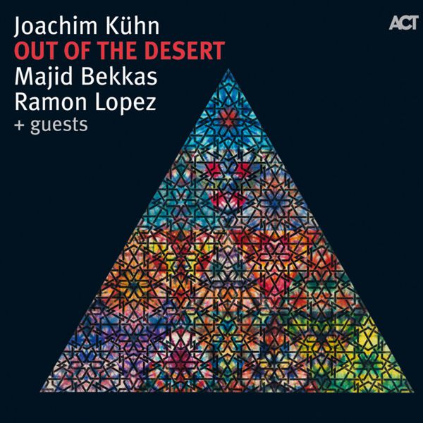 Joachim Kühn|Out of the Desert Joachim Kühn|Out of the Desert