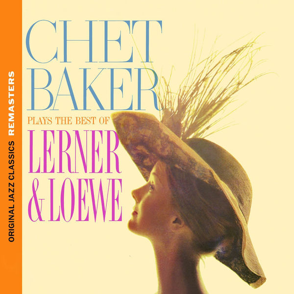 Chet Baker - Chet Baker Plays The Best Of Lerner & Loewe 1959 Chet Baker - Chet Baker Plays The Best Of Lerner & Loewe 1959