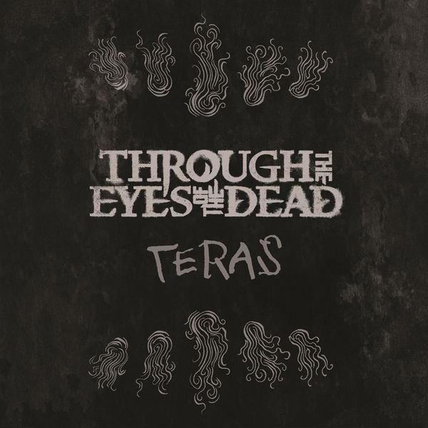 Through the Eyes of the Dead|Teras Through the Eyes of the Dead|Teras