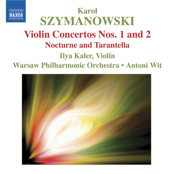 Ilya Kaler|SZYMANOWSKI: Violin Concertos Nos. 1 and 2 / Nocturne and Tarantella