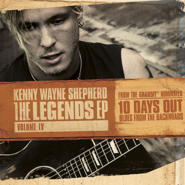 Kenny Wayne Shepherd - The Legends EP: Volume IV Kenny Wayne Shepherd - The Legends EP: Volume IV