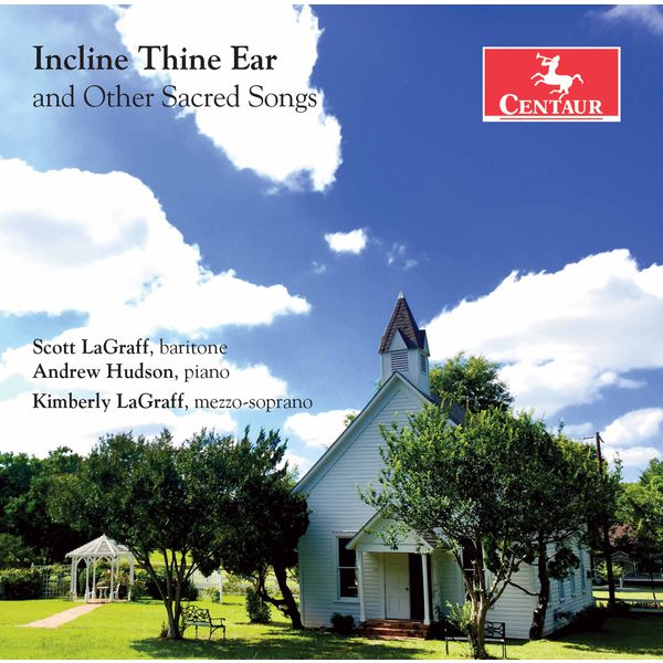 Scott LaGraff - Incline Thine Ear & Other Sacred Songs Scott LaGraff - Incline Thine Ear & Other Sacred Songs