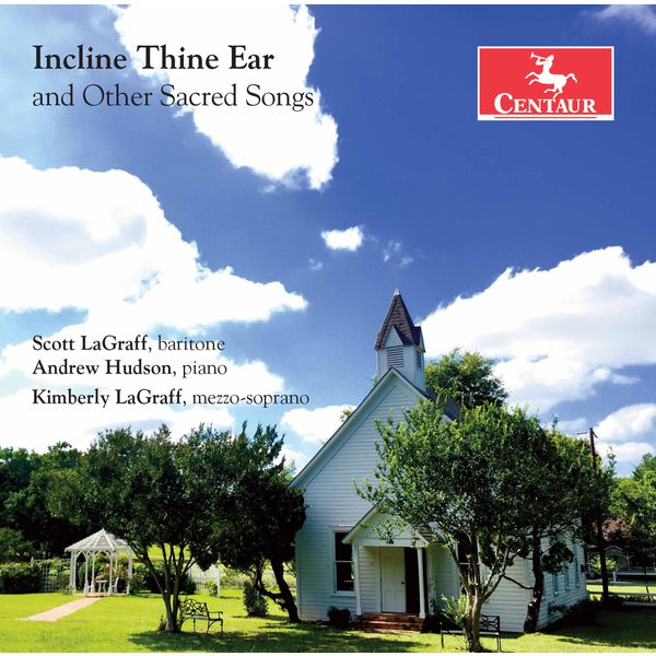 Scott LaGraff|Incline Thine Ear & Other Sacred Songs