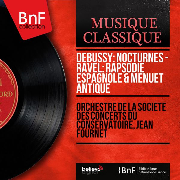 Orchestre de la Société des Concerts du Conservatoire|Debussy: Nocturnes - Ravel: Rapsodie espagnole & Menuet antique (Mono Version)