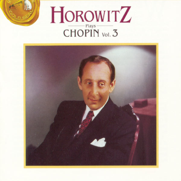 Vladimir Horowitz|Horowitz Plays Chopin: Volume 3 Vladimir Horowitz|Horowitz Plays Chopin: Volume 3