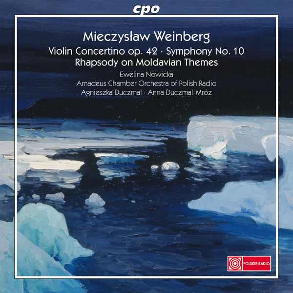 Ewelina Nowicka - Weinberg : Violin Concertino, Symphony No.10... Ewelina Nowicka - Weinberg : Violin Concertino, Symphony No.10...