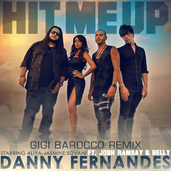 Danny Fernandes|Hit Me Up (Gigi Barocco Remix) [feat. Josh Ramsay & Belly] - Single