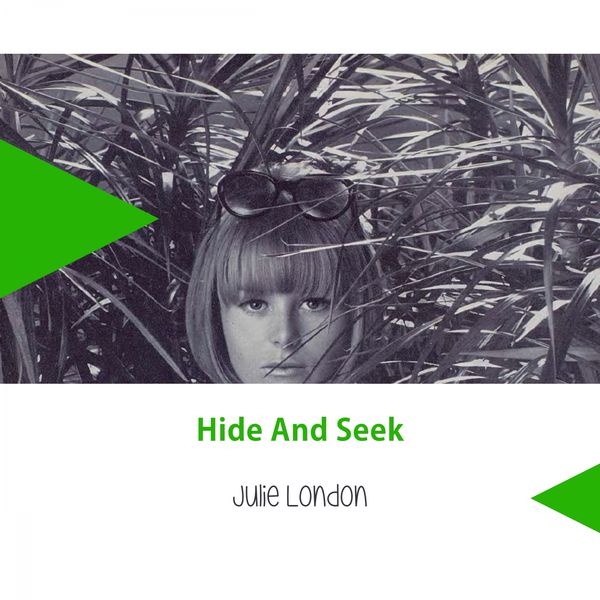 Julie London - Hide And Seek Julie London - Hide And Seek