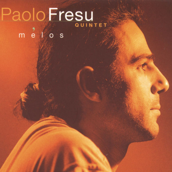 Paolo Fresu|Mélos Paolo Fresu|Mélos