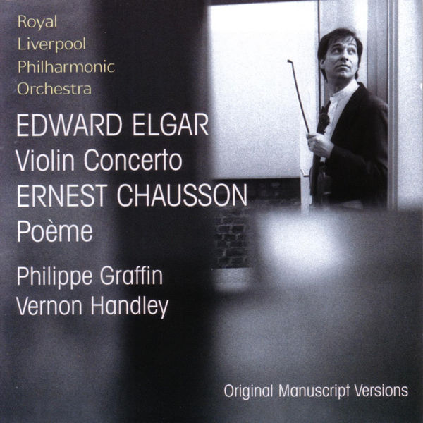 Philippe Graffin|Elgar: Violin Concerto • Chausson: Poème (original manuscript versions)