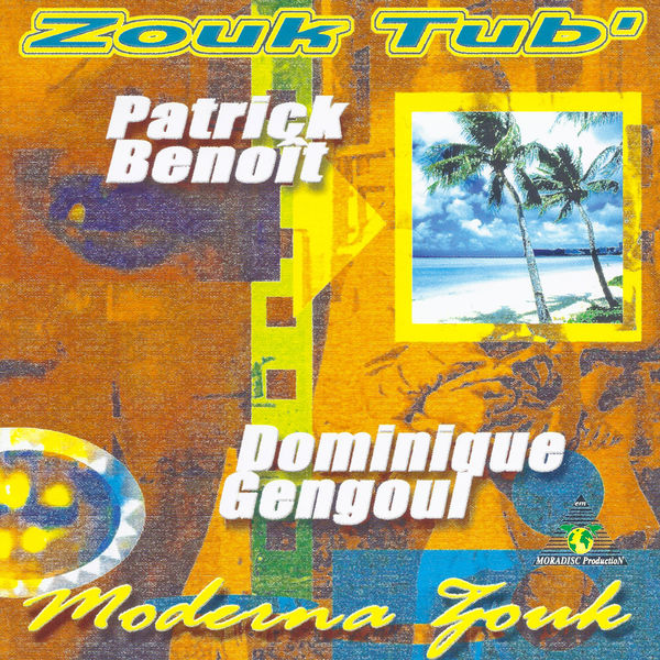 Zouk Tub': Moderna Zouk, Patrick Benoît - Qobuz