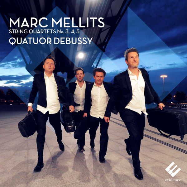Quatuor Debussy|Mellits: String Quartets No, 3, 4 & 5 Quatuor Debussy|Mellits: String Quartets No, 3, 4 & 5