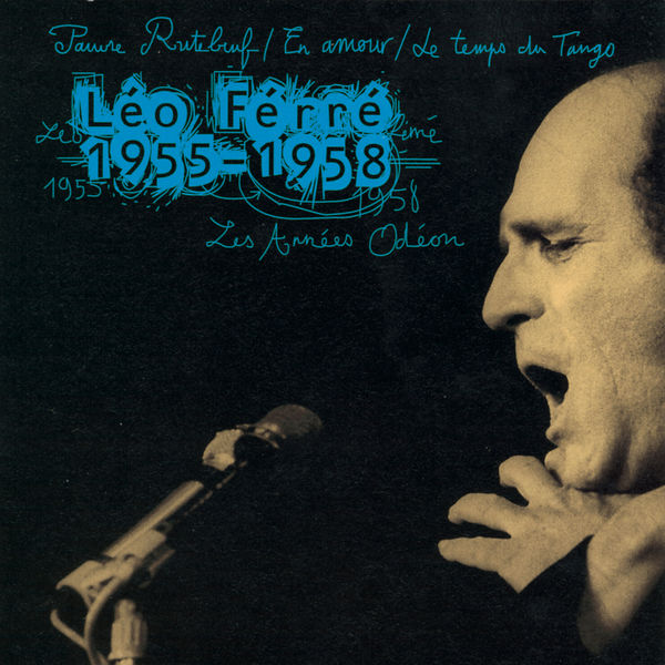 Léo Ferré - Les Années Odéon 1955-1958 Léo Ferré - Les Années Odéon 1955-1958