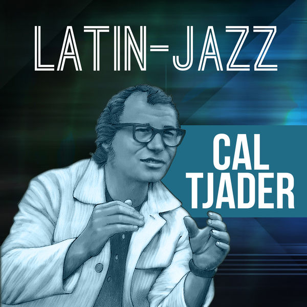 Cal Tjader - Latin-Jazz Cal Tjader - Latin-Jazz