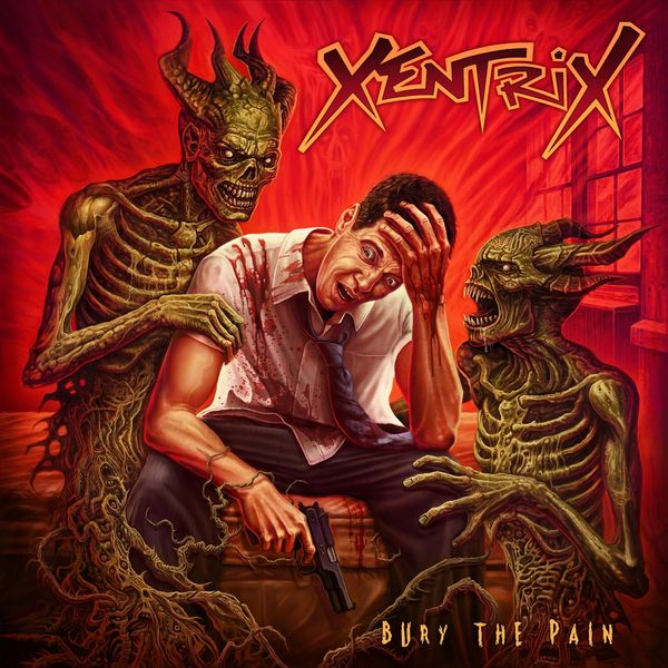 Xentrix|Bury the Pain