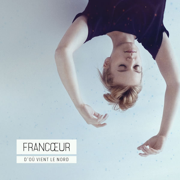 Francoeur - D'où vient le nord Francoeur - D'où vient le nord