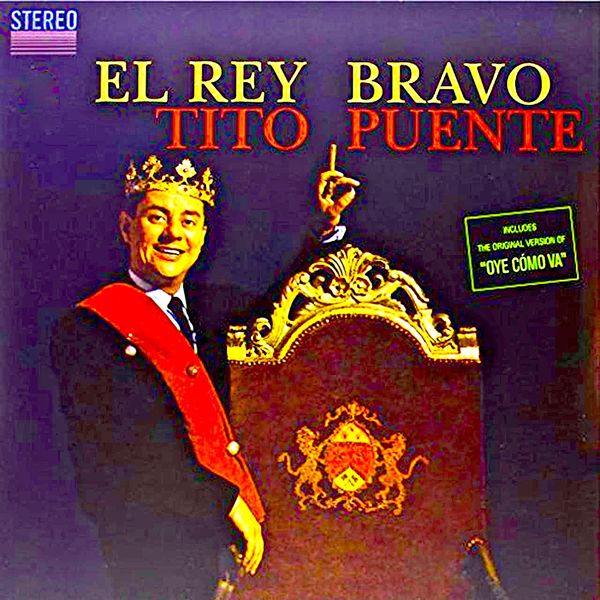 Tito Puente - El Rey Bravo! Tito Puente - El Rey Bravo!