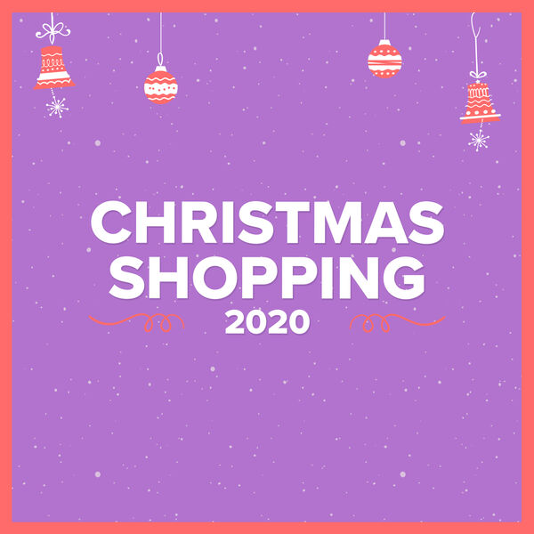 Various Artists - Christmas Shopping 2020 Various Artists - Christmas Shopping 2020