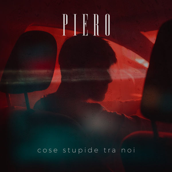Piero - Cose stupide tra noi Piero - Cose stupide tra noi