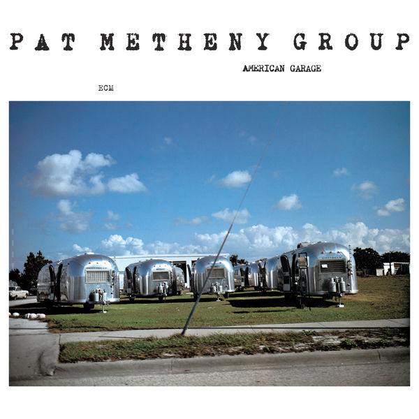 Pat Metheny Group|American Garage