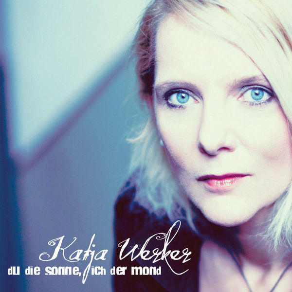 Katja Werker - Du Die Sonne, Ich Der Mond Katja Werker - Du Die Sonne, Ich Der Mond