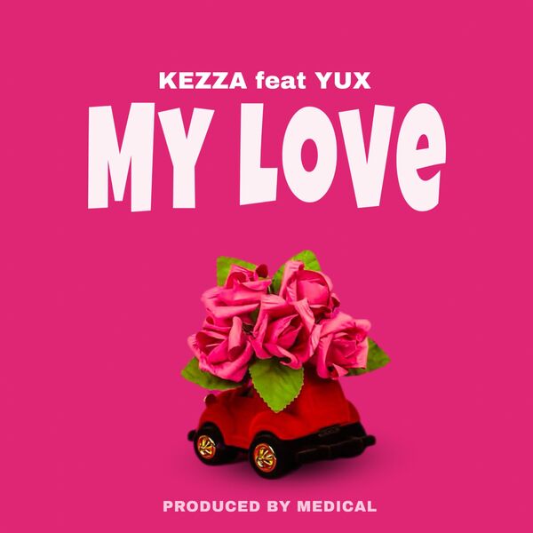 My Love, Kezza - Qobuz