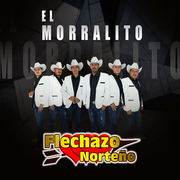 Flechazo Norteño|El Morralito Flechazo Norteño|El Morralito