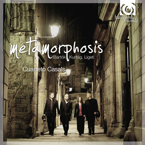 Cuarteto Casals|Bartók, Kurtág, Ligeti: Metamorphosis Cuarteto Casals|Bartók, Kurtág, Ligeti: Metamorphosis