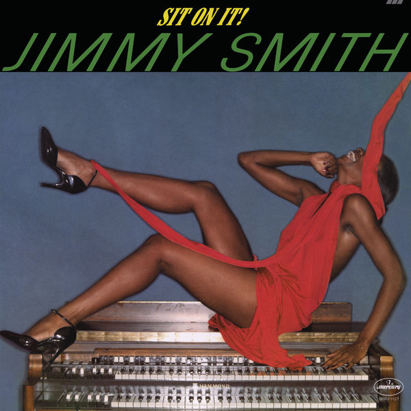 Jimmy Smith - Sit On It Jimmy Smith - Sit On It