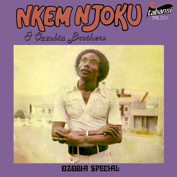 Nkem Njoku & Ozzobia Brothers - Ozobia Special Nkem Njoku & Ozzobia Brothers - Ozobia Special
