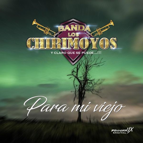 Banda los Chirimoyos|Para Mi Viejo