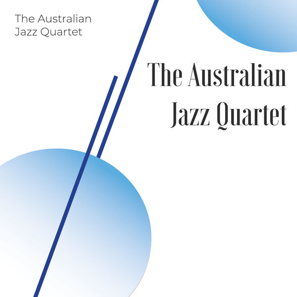 The Australian Jazz Quartet - The Australian Jazz Quartet The Australian Jazz Quartet - The Australian Jazz Quartet