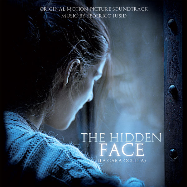 Federico Jusid|The Hidden Face (La Cara Oculta) (Original Motion Picture Soundtrack)