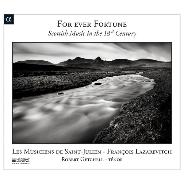 Les Musiciens de Saint-Julien|For Ever Fortune. Scottish Music in the 18th Century Les Musiciens de Saint-Julien|For Ever Fortune. Scottish Music in the 18th Century