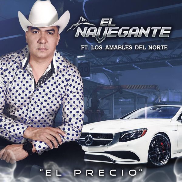 El Navegante - El Precio (feat. Los Amables del Norte) El Navegante - El Precio (feat. Los Amables del Norte)