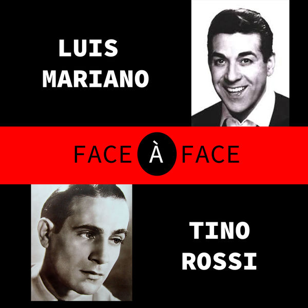 Tino Rossi - Face a Face (Tino Rossi and Luis Mariano) Tino Rossi - Face a Face (Tino Rossi and Luis Mariano)