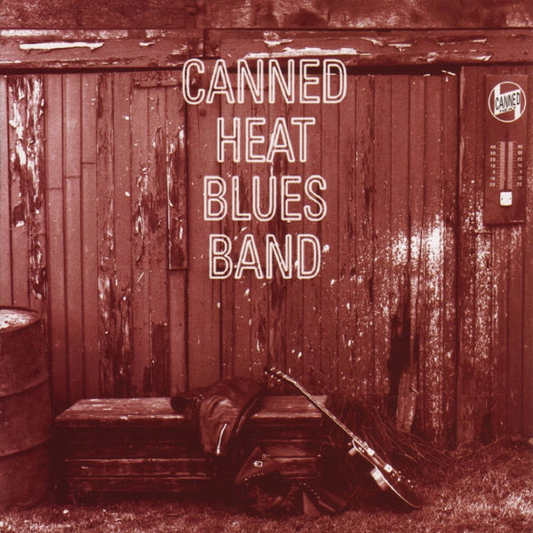 Canned Heat Blues Band (Original Recording Remastered), Canned Heat Qobuz