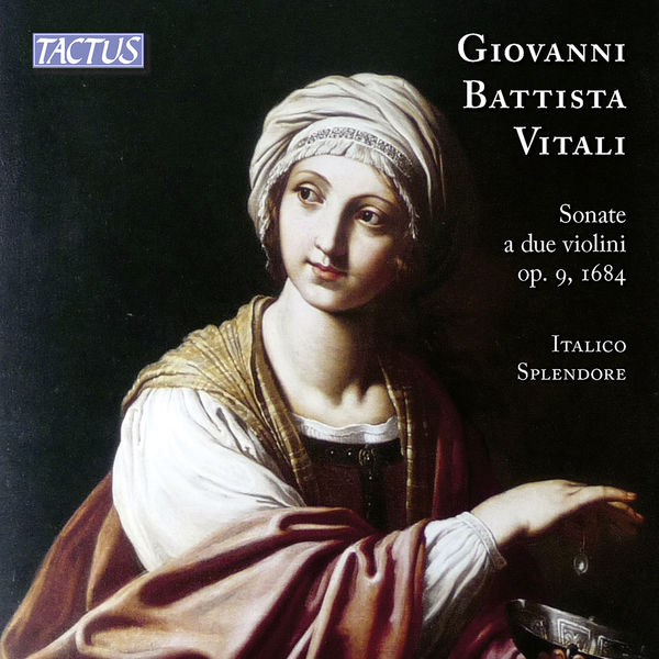 Italico Splendore - Vitali: Sonate da chiesa à due violini, Op. 9 Italico Splendore - Vitali: Sonate da chiesa à due violini, Op. 9