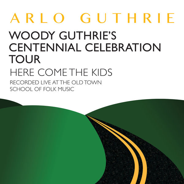Arlo Guthrie - Here Come the Kids Arlo Guthrie - Here Come the Kids