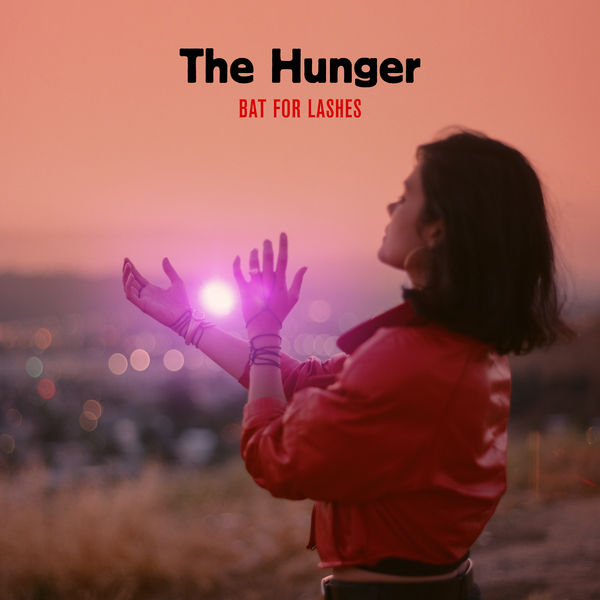 Bat For Lashes - The Hunger Bat For Lashes - The Hunger