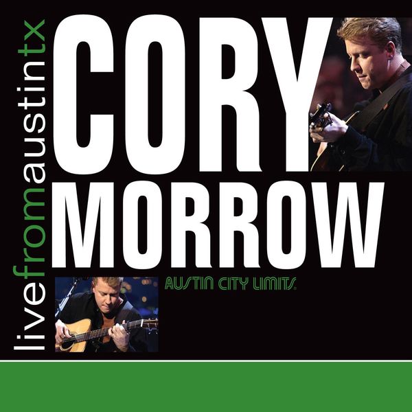 Cory Morrow|Live From Austin, TX Cory Morrow|Live From Austin, TX