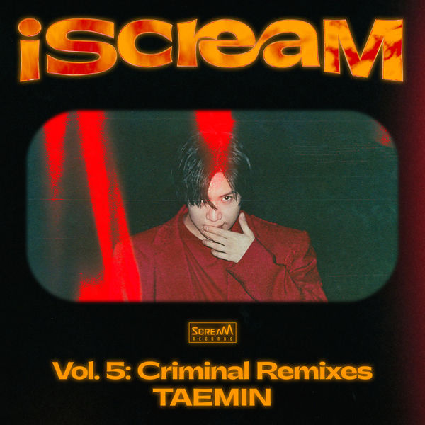 Taemin - iScreaM Vol.5 : Criminal Remixes Taemin - iScreaM Vol.5 : Criminal Remixes