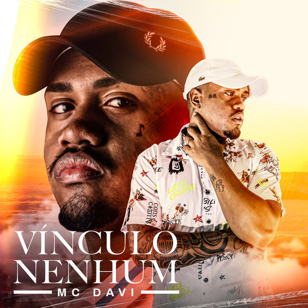 MC Davi - Vínculo Nenhum MC Davi - Vínculo Nenhum