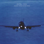 Rafael Toral Sound Mind Sound Body