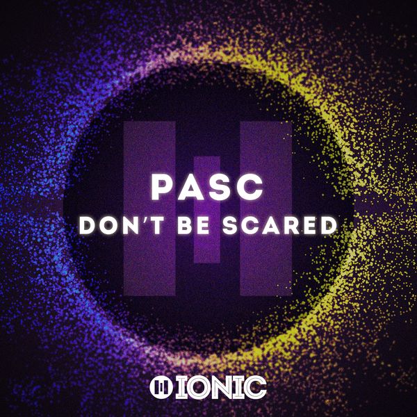 Pasc - Don't be Scared Pasc - Don't be Scared