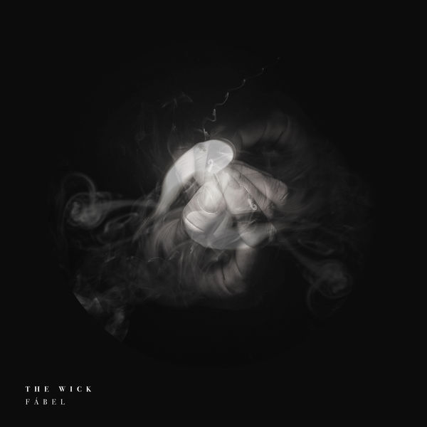 Fabel - The Wick Fabel - The Wick