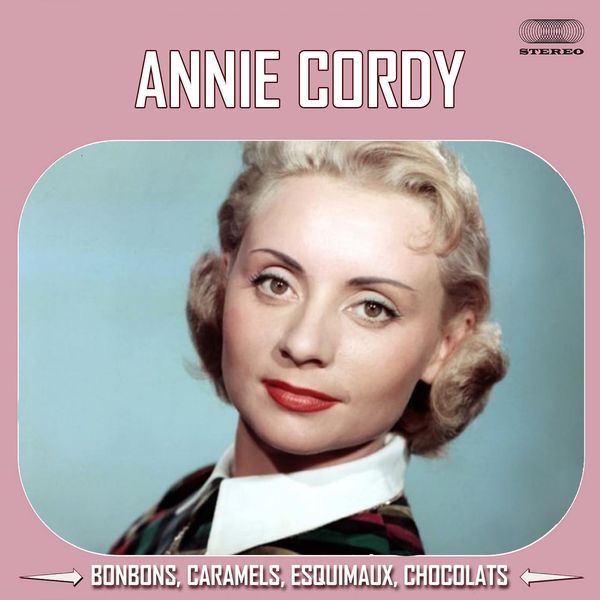 Bonbons, Caramels, Esquimaux, Chocolats, Annie Cordy Qobuz