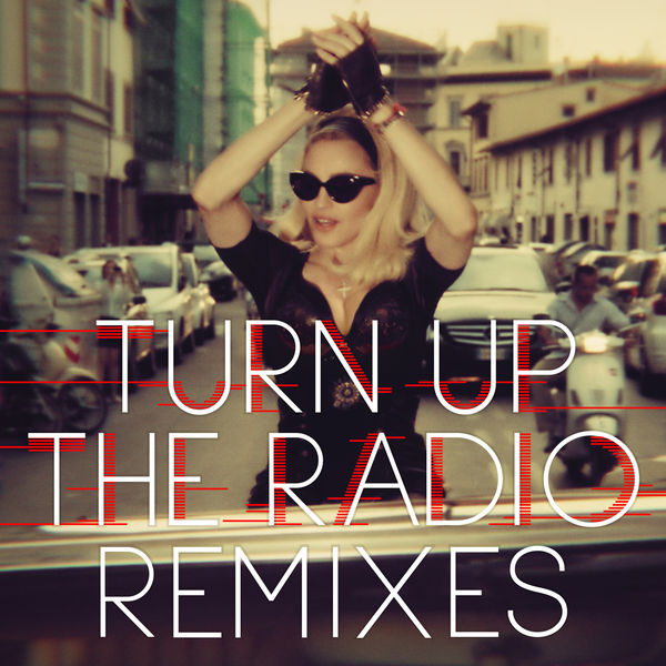 Madonna - Turn Up The Radio Madonna - Turn Up The Radio
