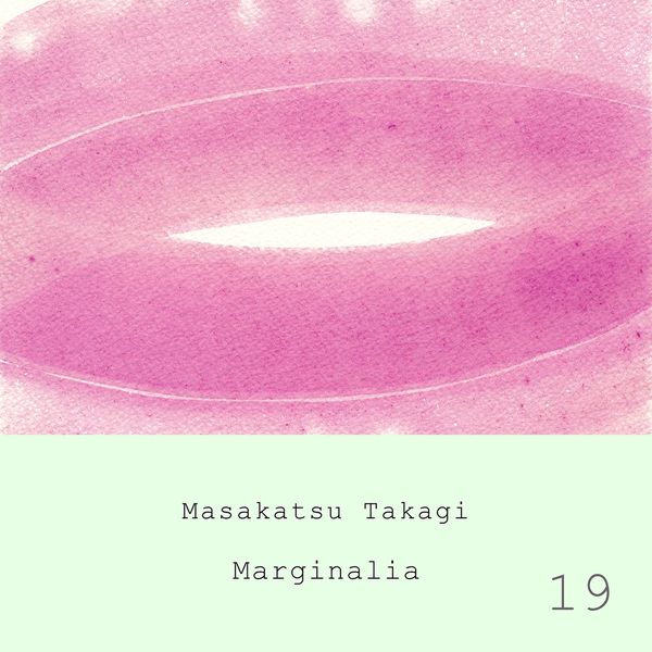 Takagi Masakatsu - Marginalia #19 Takagi Masakatsu - Marginalia #19